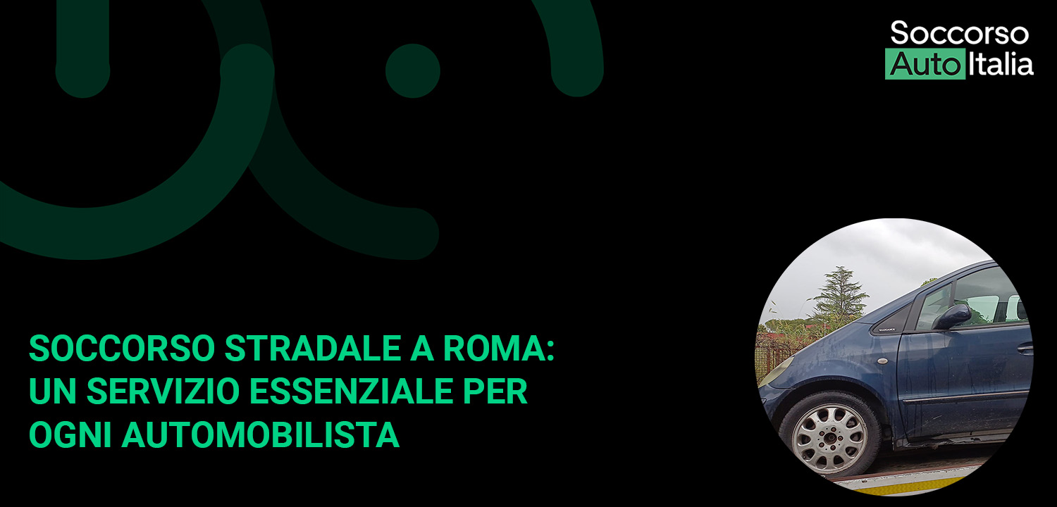 Soccorso Stradale a Roma Un Servizio Essenziale per Ogni Automobilista
