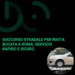 Soccorso Stradale per Ruota Bucata a Roma Servizio Rapido e Sicuro