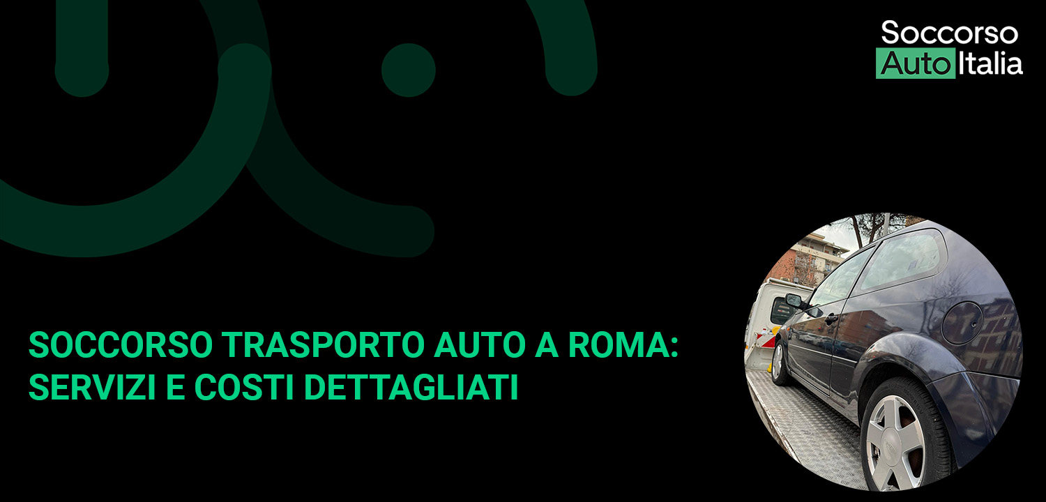 Soccorso Trasporto Auto a Roma